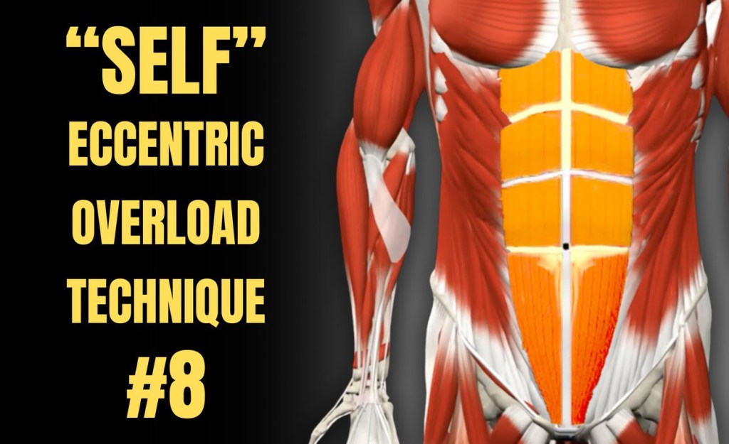 “Self” Eccentric-Overload Technique #8: The Abs!
